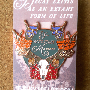 You Cannot Kill Me in a Way That Matters Pin