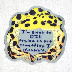 I'm Gonna Die Petting 3" Vinyl Sticker